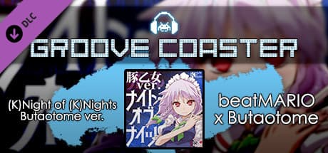 Groove Coaster: (K)Night of (K)Nights Butaotome ver.