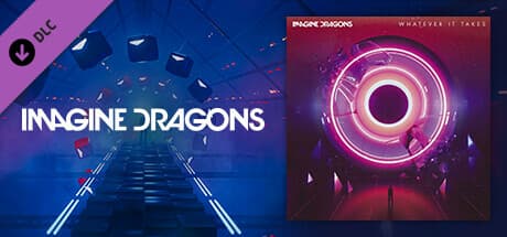 Beat Saber: Imagine Dragons - "Whatever It Takes"