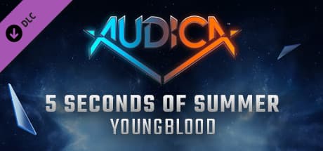 Audica: 5 Seconds of Summer - "Youngblood"