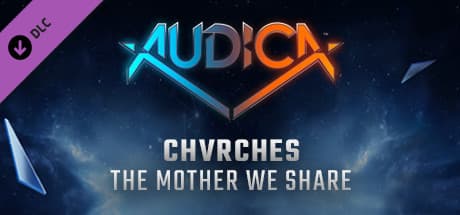 Audica: Chvrches - "The Mother We Share"
