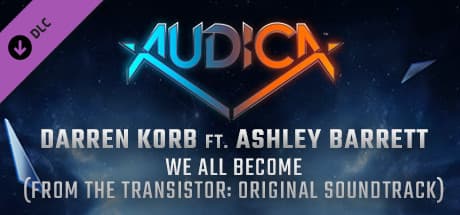 Audica: Darren Korb ft. Ashley Barrett - "We All Become"