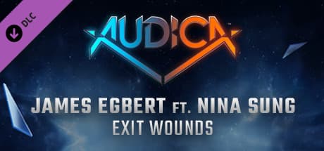 Audica: James Egbert ft. Nina Sung - "Exit Wounds"