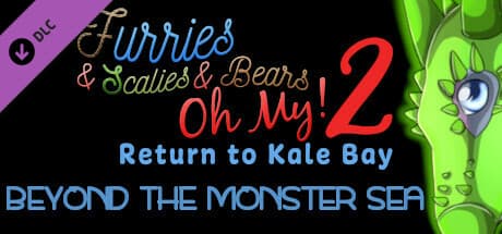 Furries & Scalies & Bears OH MY! 2: Return to Kale Bay - Beyond the Monster Sea