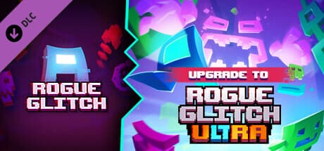 Rogue Glitch Ultra: Upgrade
