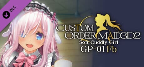 Custom Order Maid 3D2: Soft Cuddly Girl GP-01fb