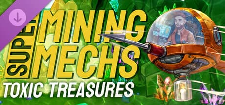 Super Mining Mechs: Toxic Treasures