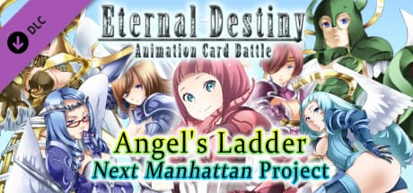 Eternal Destiny: Angel's Ladder - Next Manhattan Project
