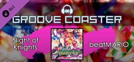 Groove Coaster: Night of Knights / Knight of Nights