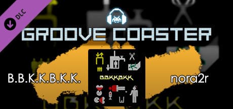 Groove Coaster: Bbkkbkk