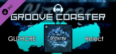 Groove Coaster: Glithcre