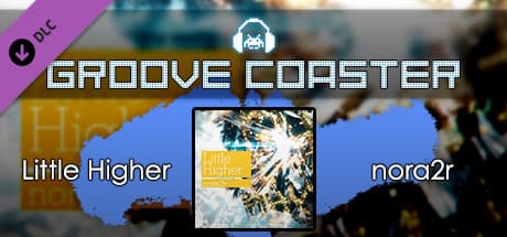 Groove Coaster: Little Higher