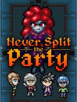 Never Split the Party