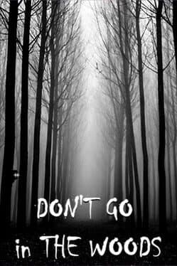 Don't Go in the woods
