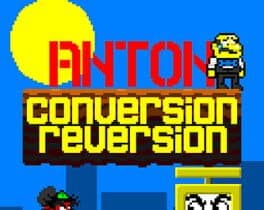 Anton: Conversion Reversion