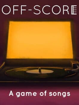 Off-Score: A Game of Songs