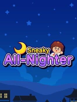 Sneaky All-Nighter