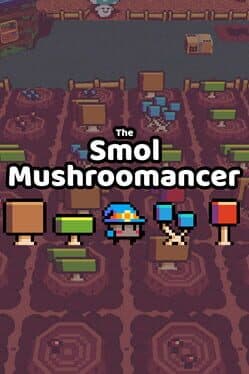 The Smol Mushroomancer