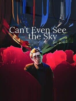 Can't Even See the Sky