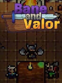 Bane and Valor