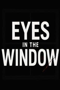 Eyes In The Window