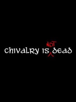 Chivalry is Not Dead