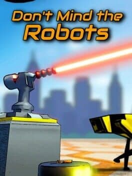 Don't Mind the Robots