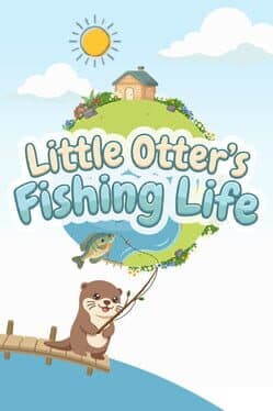 Little Otter's Fishing Life