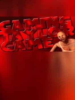 The Official GamingTaylor Game, Great Job!