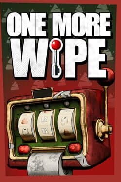 One More Wipe!