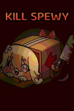 Kill Spewy