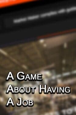 A Game About Having a Job