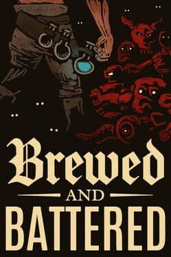 Brewed and Battered