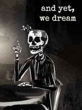 And Yet, We Dream