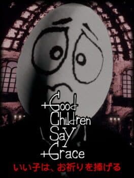 Good Children Say Grace