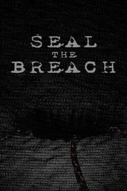 Seal the Breach