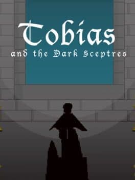Tobias and the Dark Sceptres