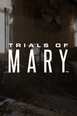 Trials of Mary
