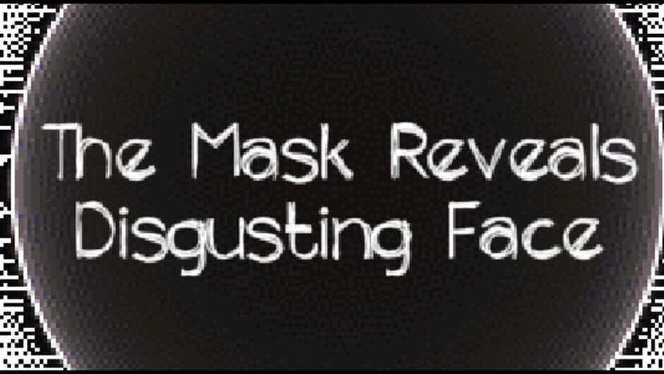 The Mask Reveals Disgusting Face artwork 1