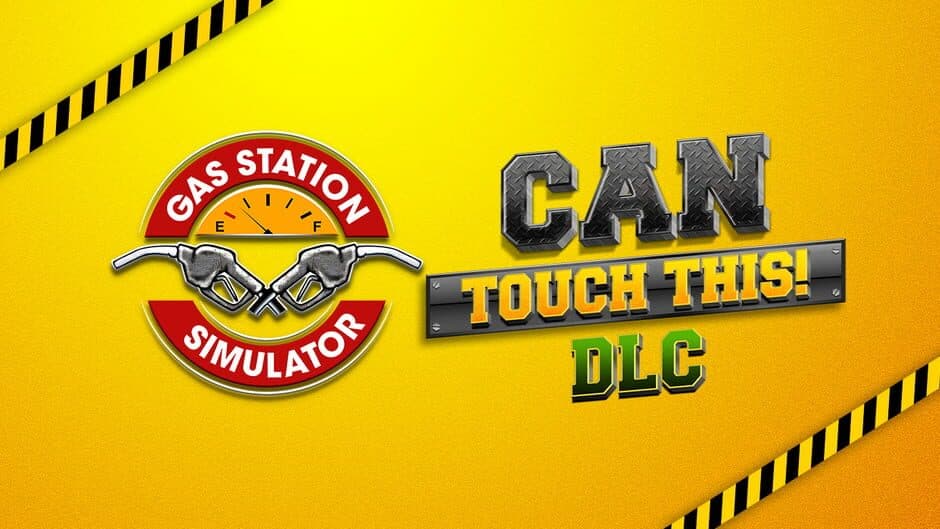 Gas Station Simulator: Can Touch This artwork 1
