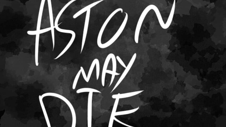Aston May Die artwork 1