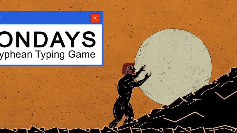 Mondays: A Sisyphean Typing Game artwork 1