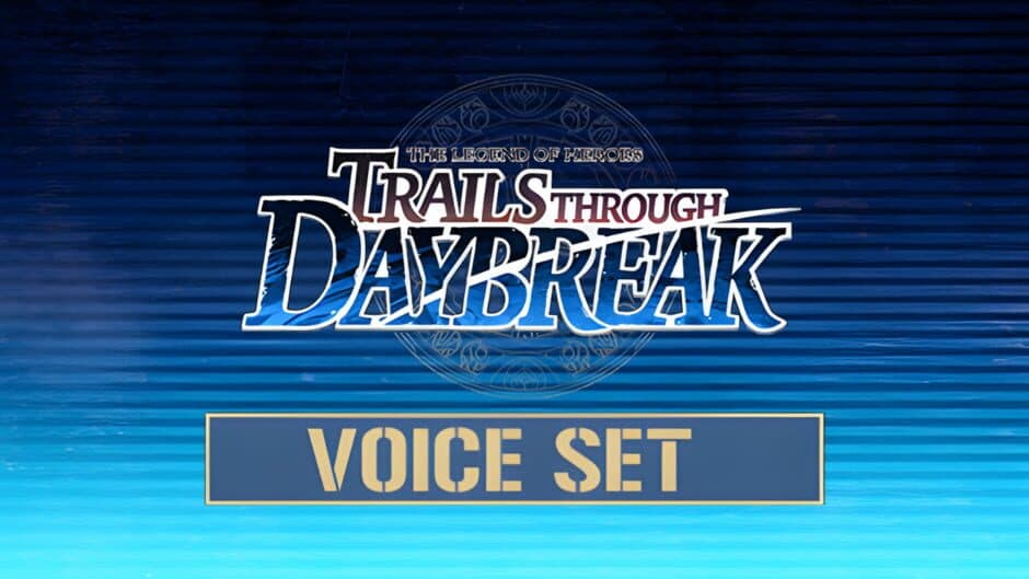 The Legend of Heroes: Trails through Daybreak - Voice Set artwork 1