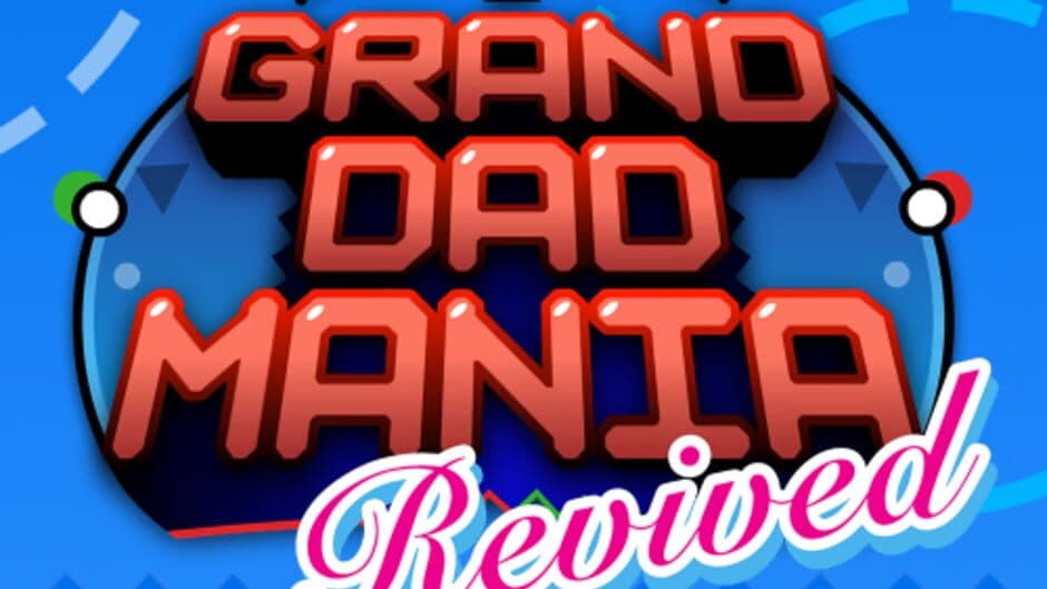 Grand Dad Mania: Revived artwork 2