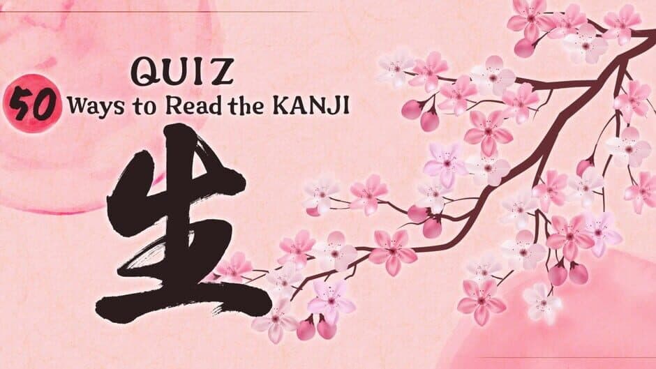 Quiz 50 Ways to Read the Kanji 生 artwork 1