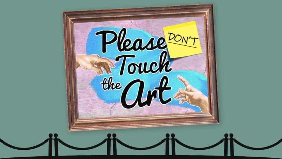 Please (Don't) Touch the Art artwork 1