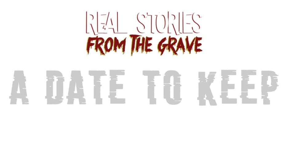 Real Stories From The Grave: A Date to Keep artwork 1