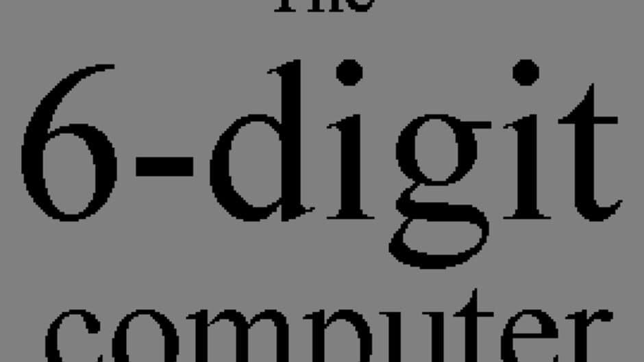 The 6-Digit Computer artwork 1