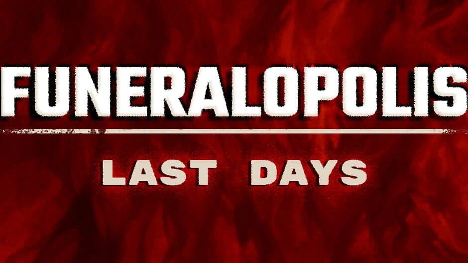 Funeralopolis: Last Days artwork 1