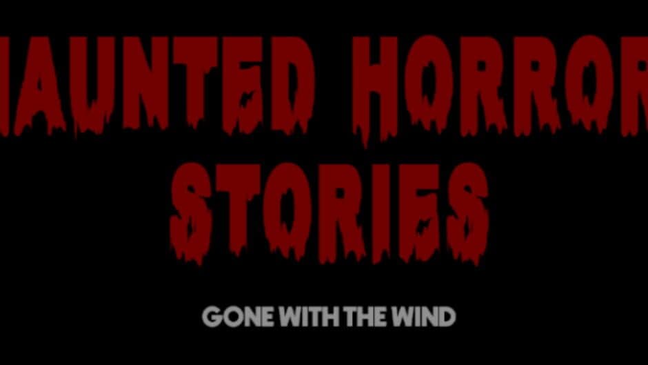 Haunted Horror Stories: Gone With The Wind artwork 1