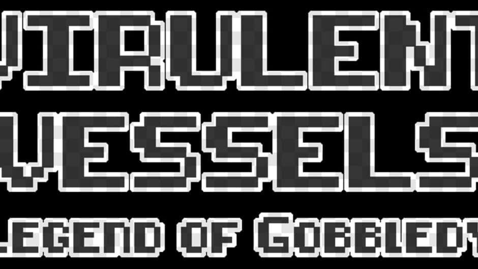 Virulent Vessels: The Legend of Gobbledygunk artwork 1